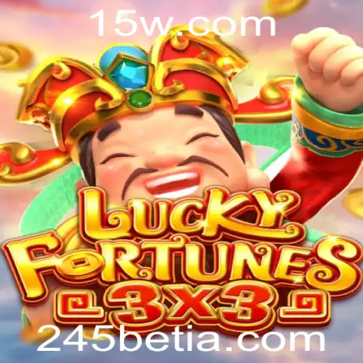 LUCKYFORTUNES3x3: Explorando o Mundo de Oportunidades no 245bet